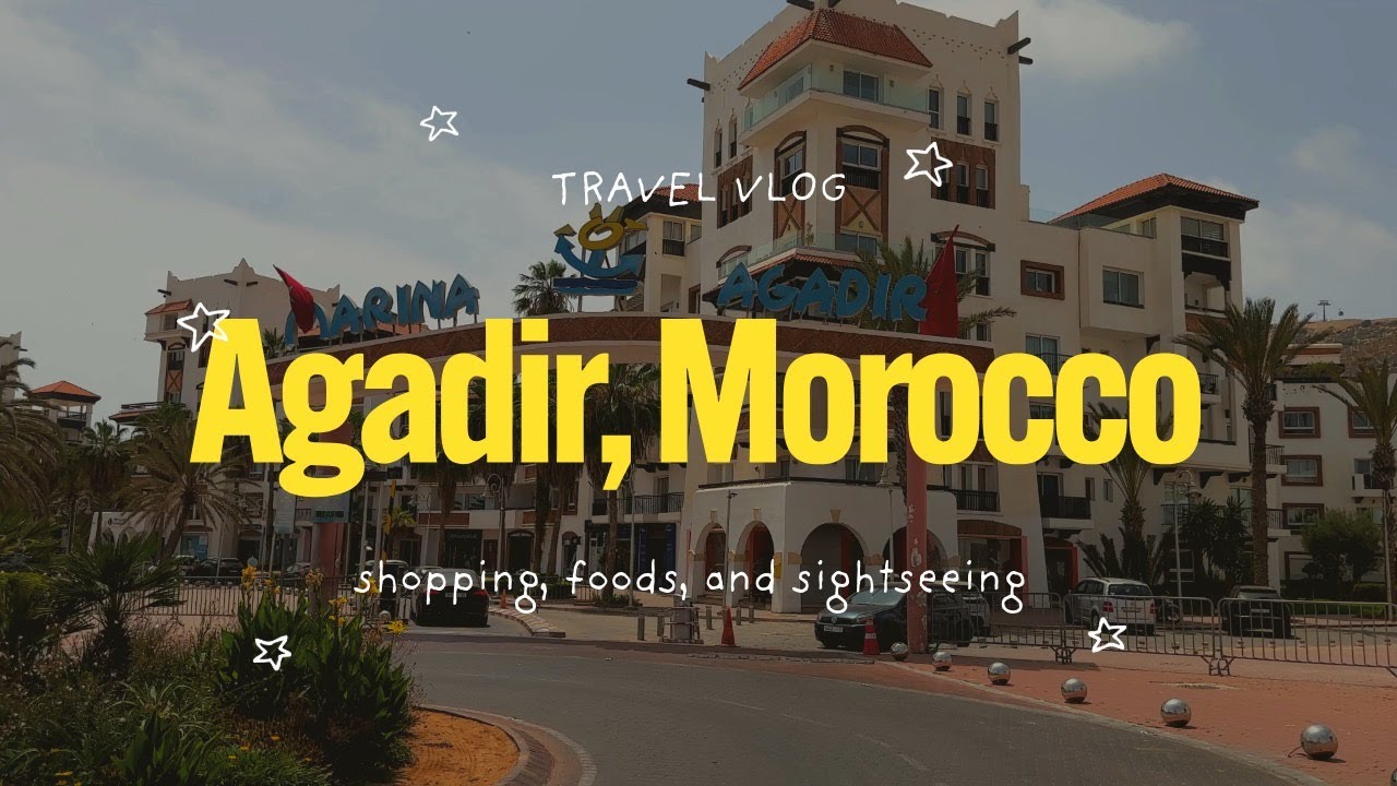 Visiting Agadir Morocco for the first time 