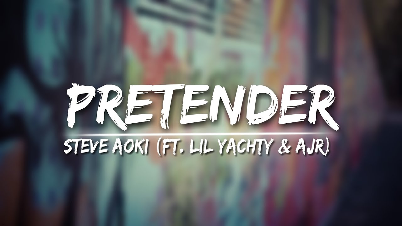 Steve Aoki - Pretender (ft. Lil Yachty \u0026 AJR)[Lyrics/Lyrical] Video