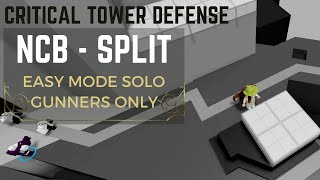 CRITICAL TOWER DEFENSE: NCB-Split Easy mode Solo with Gunners only