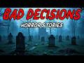 8 True Bad Decisions Horror Stories  I Knew It Was a Mistake the Second I Said Yes 😱