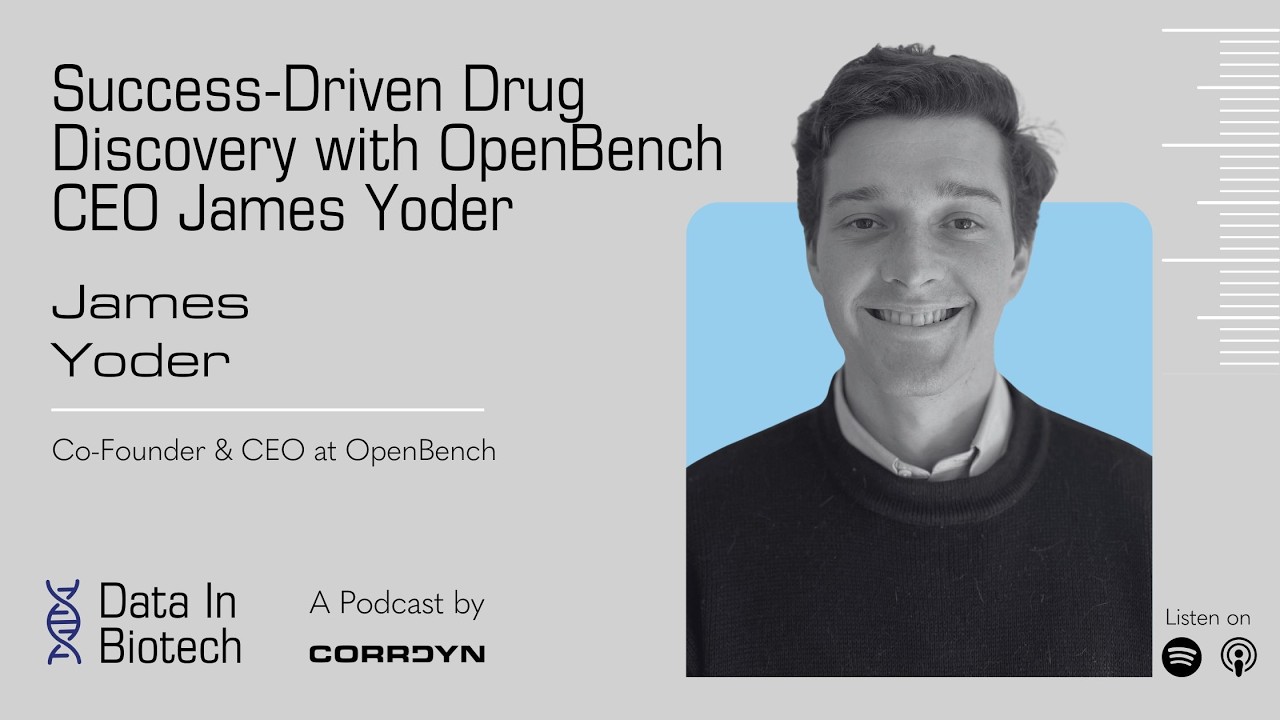 Success-Driven Drug Discovery with OpenBench CEO James Yoder