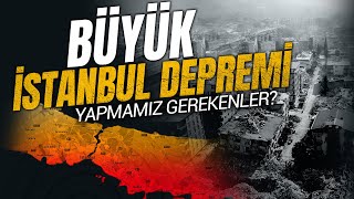Beklenen Büyük İstanbul Depreminden Önce Mutlaka Bunları Yapmalısın