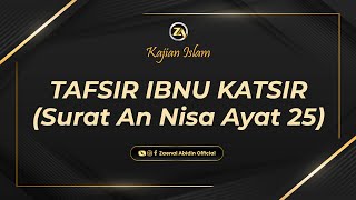 [LIVE] TAFSIR IBNU KATSIR " SURAT AN NISA AYAT 25 " | Ustadz Dr. Zaenal Abidin, Lc., M.M. حفظه الله