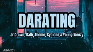 Darating - Jr.Crown, Kath, Thome, Cyclone & Young Weezy | Lyrics video