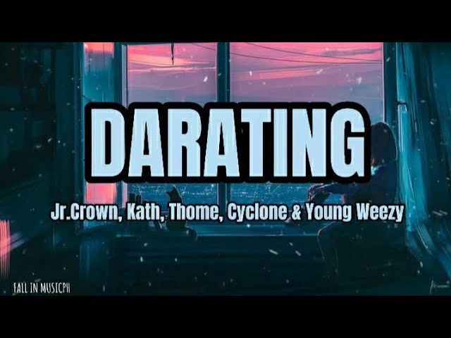 Darating - Jr.Crown, Kath, Thome, Cyclone & Young Weezy | Lyrics video class=