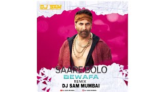 Saare Bolo Bewafa Remix by Dj Sam Mumbai