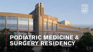 Podiatric Medicine & Surgery Residency at Loyola University Medical Center