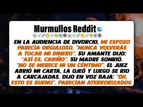 Él dijo: “Nunca volverás a tocar mi dinero”. El juez leyó mi carta y no podía parar de reír.