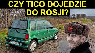 Czy Daewoo Tico za 800zł dojedzie do Rosji?