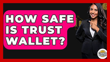 How Safe Is Trust Wallet? - CryptoBasics360.com