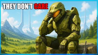 Microsoft &amp; 343i Don't Care About Halo Anymore..