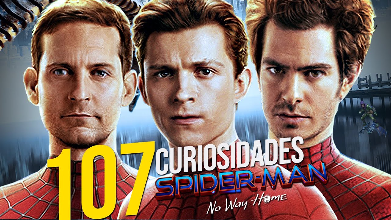 107 EASTER EGGS /CURIOSIDADES DE SPIDER-MAN NO WAY HOME