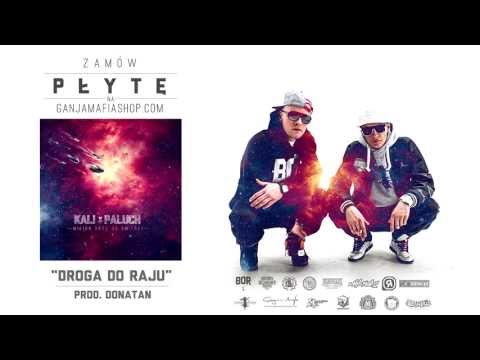 03. Kali x Paluch - Droga do raju (prod. Donatan)