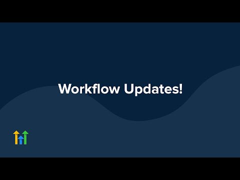 Workflow Updates!