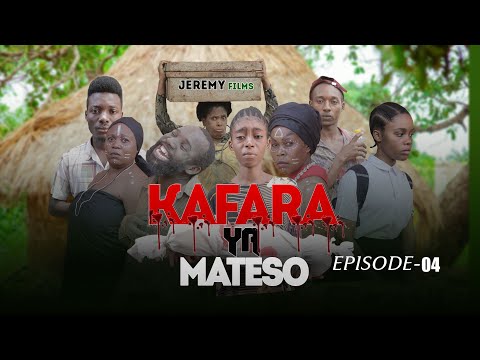 KAFARA YA MATESO EPISODE 04