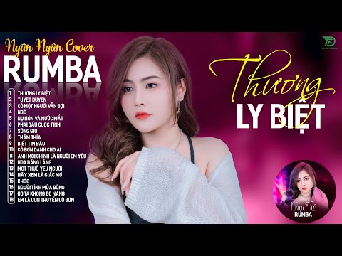 CÓ MỘT NGƯỜI VẪN ĐỢI, THƯƠNG LY BIỆT - ALBUM RUMBA XUẤT SẮC NHẤT 2024 - NGÂN NGÂN COVER CỰC HÓT