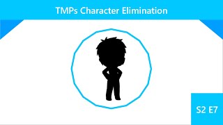 TMPs Character Elimination | Season 2 Episode 7
