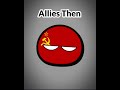 Allies Then and Now: Countryballs | #countryballsedit