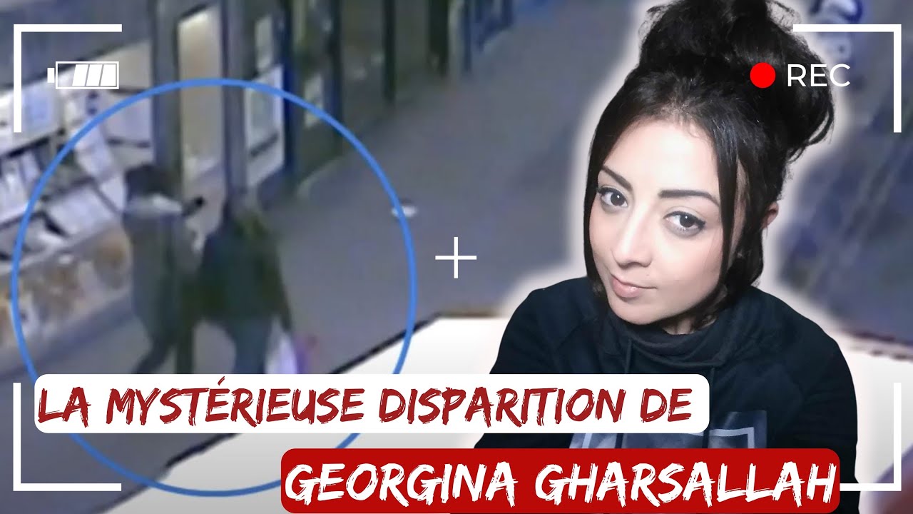 LA MYSTÉRIEUSE DISPARITION DE GEORGINA GHARSALLAH