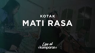 Kotak - Mati Rasa | Live at kumparan