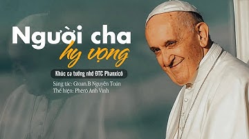 Bài hát Người Cha Hy Vọng || Dâng kính Đức cố Giáo Hoàng Phanxicô || Đại Chủng Viện Giuse Hà Nội