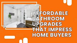 Affordable Bathroom Upgrades That Impress Home Buyers #BathroomUpgrades #HomeStaging