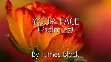 Thumbnail of Your Face (Psalm 27) - James Block