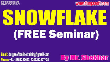 SNOWFLAKE (FREE Seminar) tutorials || by Mr. Shekhar On 07-05-2023 @10AM IST