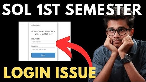 DU SOL 1ST SEMESTER STUDENT DASHBOARD LOGIN PROBLEM - WHAT IS THE SOLUTION 