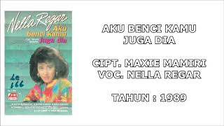 NELLA REGAR - AKU BENCI KAMU JUGA DIA (Cipt. Maxie Mamiri) (1989)