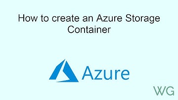 How to create an Azure Storage Container