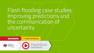 Hazardous Webinar February 2025 - Flash flooding case studies