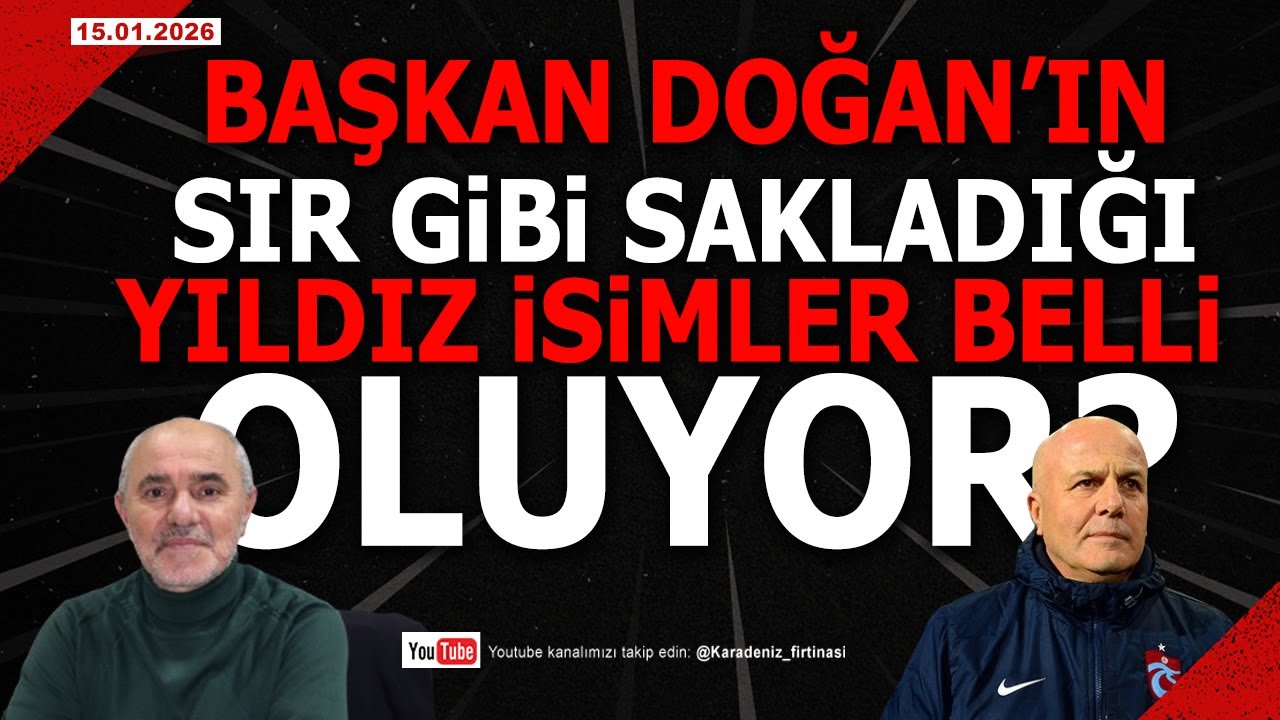 🔴🔵KARADENİZ FIRTINASI | TRABZONSPOR'DA O İSİMLER BELLİ OLDU? | 15.01.2026 