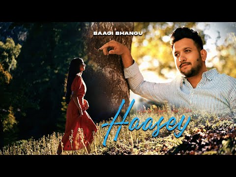 Haasey (Official Video) Baagi Bhangu |Latest Punjabi Songs 2022| New Songs 2022 @baagibhangu