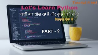 Learn Python || Data Type || Tutotrial # 003 || Part 2 || Absolute Beginners - by 3A