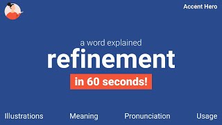 REFINEMENT - Meaning and Pronunciation Profile