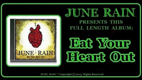 JUNE RAIN ™ { Eat Your Heart Out } Full Album }