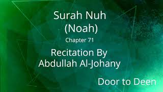 Surah Nuh (Noah) Abdullah Al-Johany  Quran Recitation