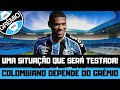 GRÊMIO ABRE MÃO DE CONTRATAR PARA UMA POSIÇÃO. SAIBA O MOTIVO! O COLOMBIANO QUE SÓ DEPENDE DO CLUBE!