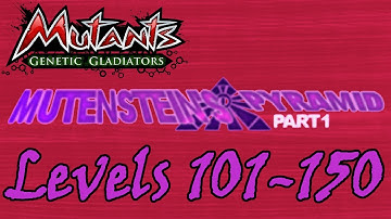 Mutants Genetic Gladiators 8th Anniversary (Mutensteins Pyramid) Levels 101-150