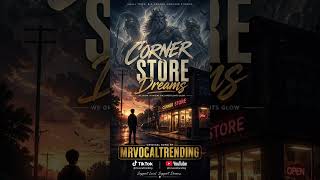 Corner Store Dreams
