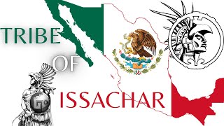 TRIBE OF ISSACHAR: MEXICANS