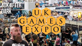 UK Games Expo - WHY NO GW?! - 40k After Dark