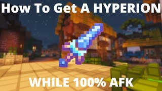 How To Get A Hyperion In Less Than A Week While AFK (Hypixel Skyblock)