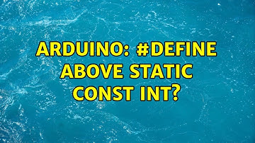 Arduino: #define above static const int?
