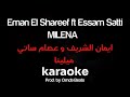 ايمان الشريف عصام ساتي ميلينا Eman El Shareef Ft Essam Satti Milena Karaoke كاريوكي ايمان الشريف عصام ساتي ميلينا Eman El Shareef Ft Essam Satti Milena Karaoke كاريوكي
