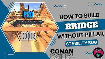 How To Build A Bridge Without A Pillar - Stability Bug ! |  Hatch Frame Tactic In Conan Exiles