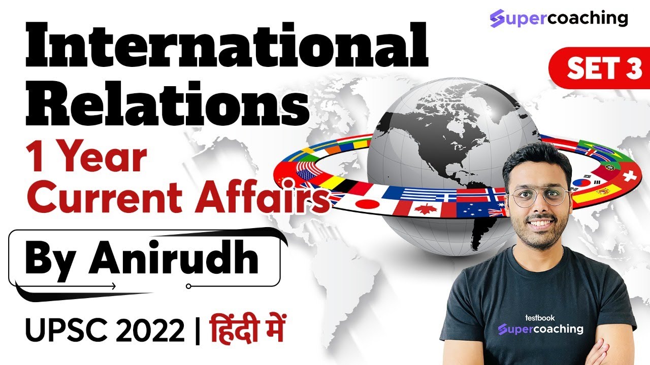 UPSC 2022 Current Affairs Crash Course | International Relations Set-3 ...