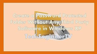 Details Create a Password Protected Folder Without Any Third Party Software in Windows XP Guide