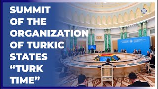 Astana Hosted 10Th Summit Of The Organization Of Turkic States Under Motto Turk Time